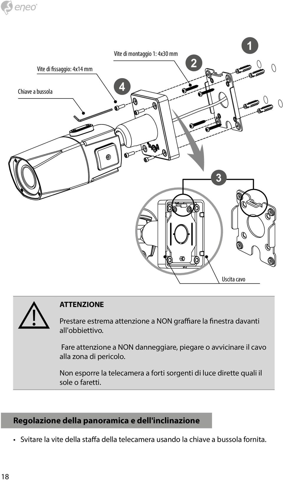 Fare attenzione a NON danneggiare, piegare o avvicinare il cavo alla zona di pericolo.