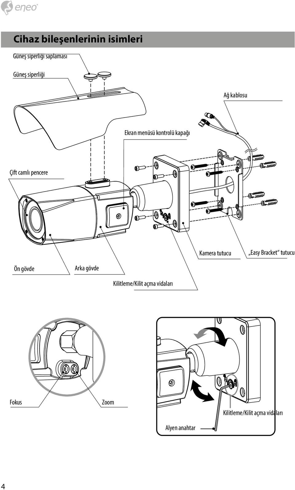 pencere Kamera tutucu Easy Bracket tutucu Ön gövde Arka gövde