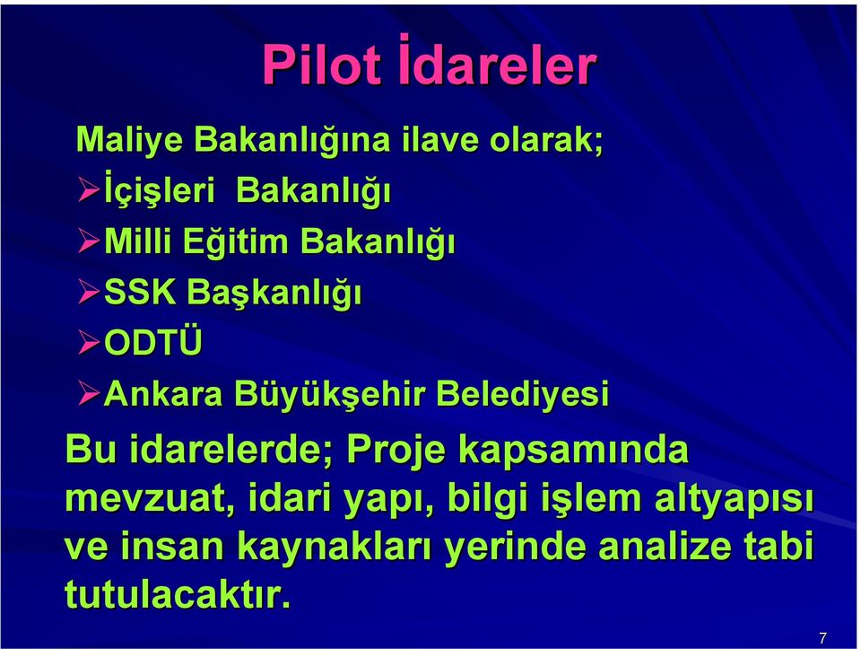 Belediyesi Bu idarelerde; Proje kapsamında mevzuat, idari yapı,, bilgi