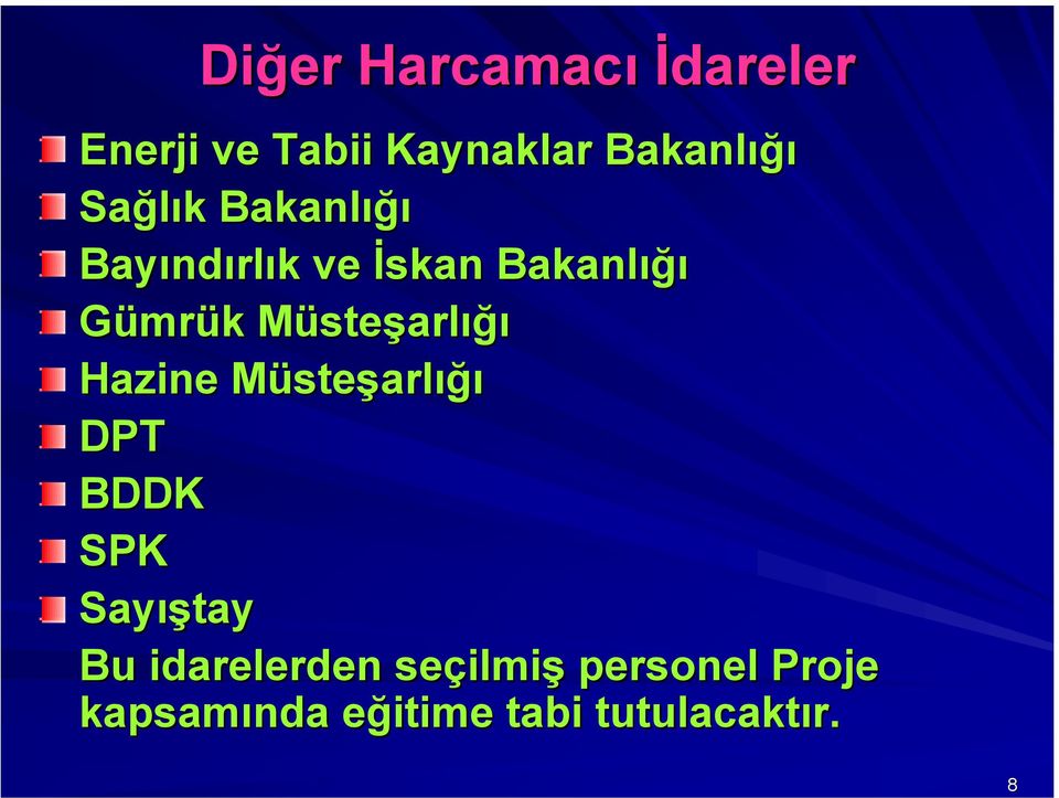 steşarlığı Hazine MüsteM steşarlığı DPT BDDK SPK Sayış ıştay Bu