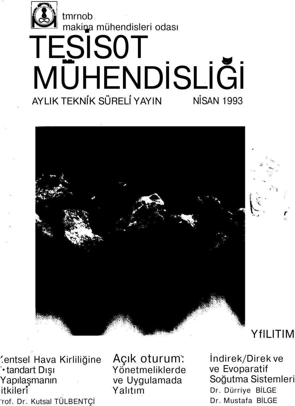 Dr. Kutsal TÜLBENTÇİ Açık oturum: Yönetmeliklerde ve Uygulamada Yalıtım YflLITIM