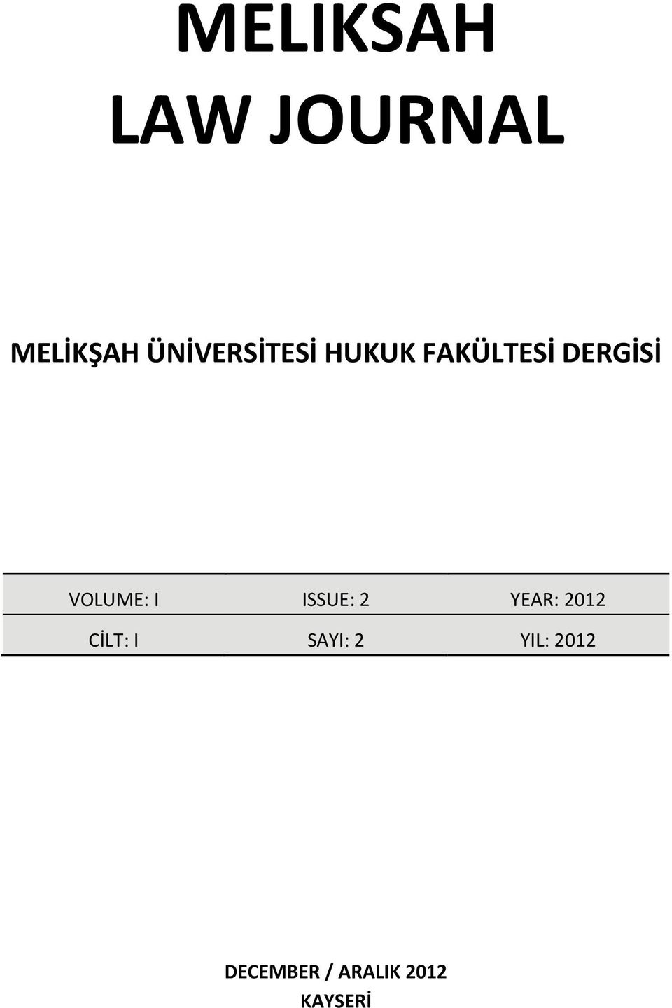 VOLUME: I ISSUE: 2 YEAR: 2012 CİLT: I