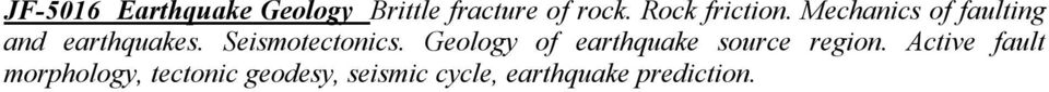 Seismotectonics. Geology of earthquake source region.