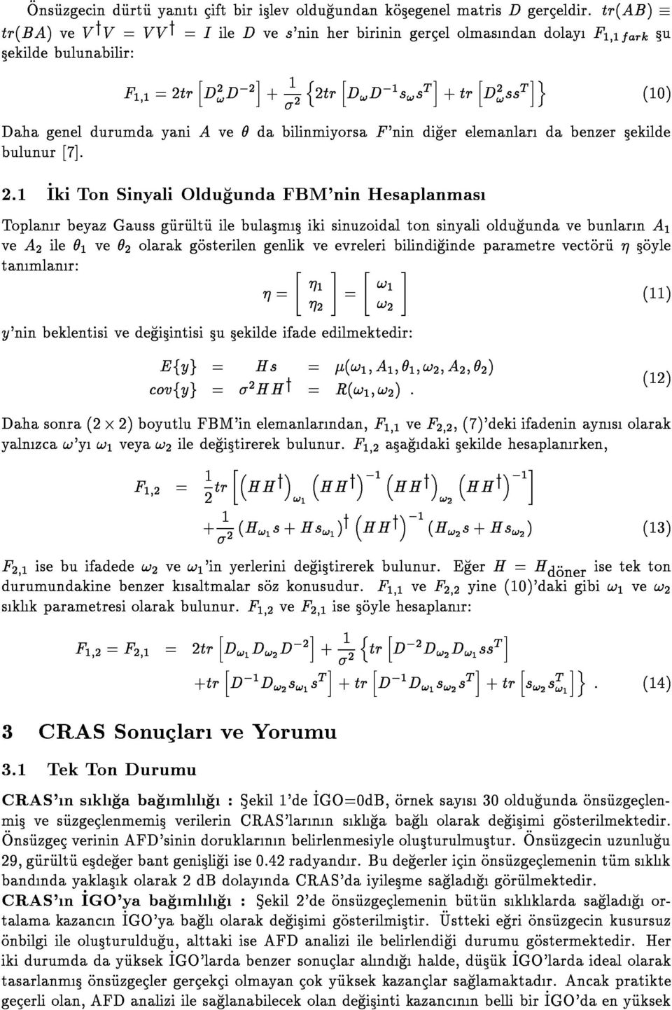 . _Iki Ton Sinyli Oldugund FBM'nin Hesplnms Toplnr eyz Guss gurultu ile ulsms iki sinuzoidl ton sinyli oldugund ve unlrn A ve A ile ve olrk gosterilen genlik ve evreleri ilindiginde prmetre vectoru