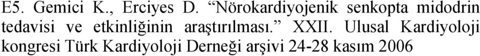 ve etkinliğinin araştırılması. XXII.