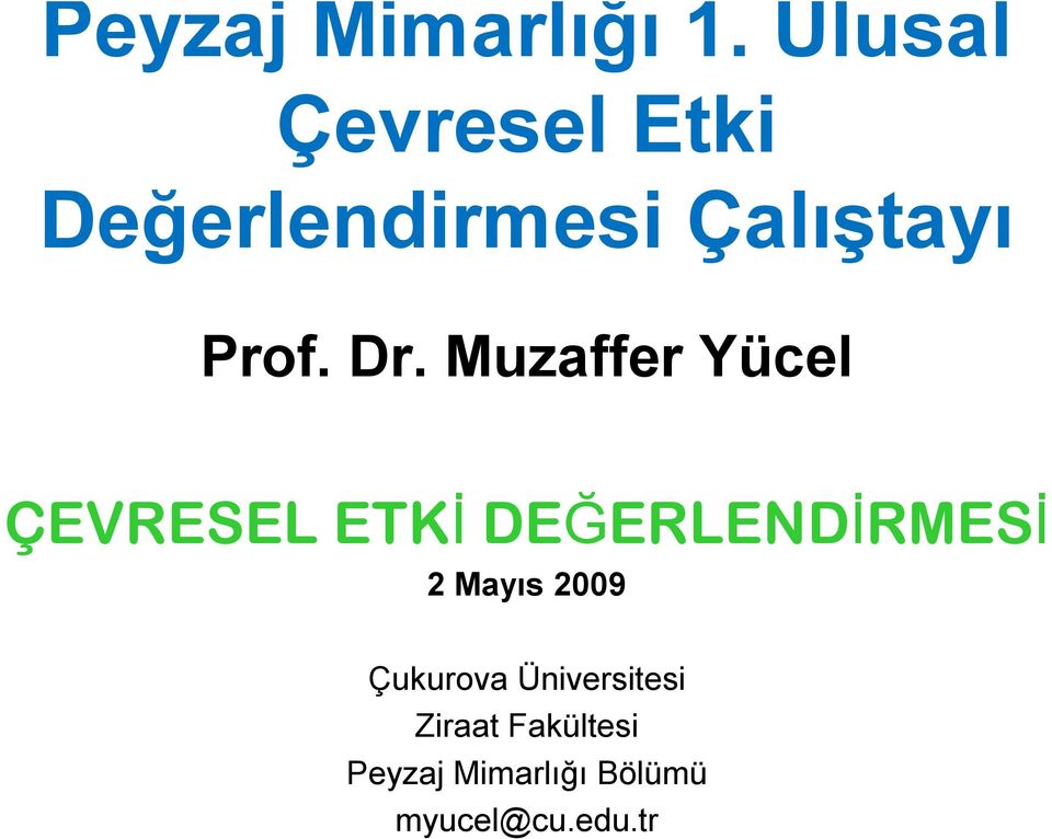 Dr. Muzaffer Yücel ÇEVRESEL ETKİ DEĞERLENDİRMESİ 2