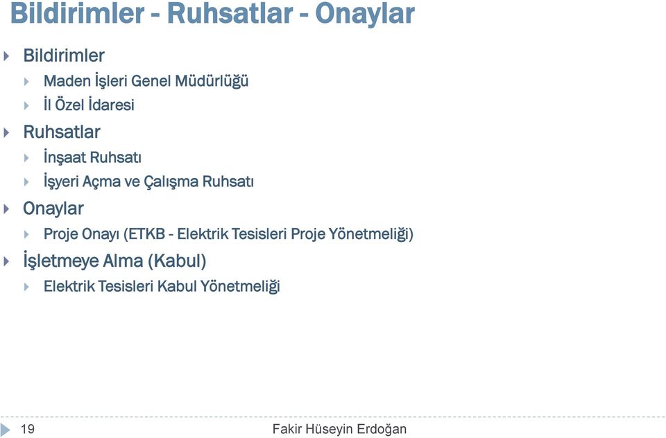 Onaylar Proje Onayı (ETKB - Elektrik Tesisleri Proje Yönetmeliği)