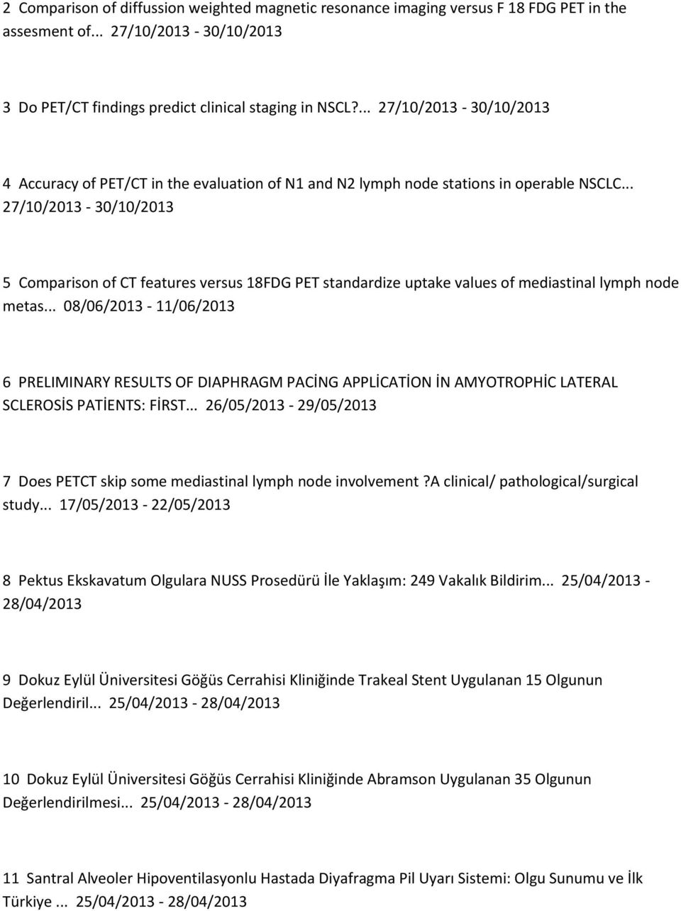 .. 27/10/2013-30/10/2013 5 Comparison of CT features versus 18FDG PET standardize uptake values of mediastinal lymph node metas.