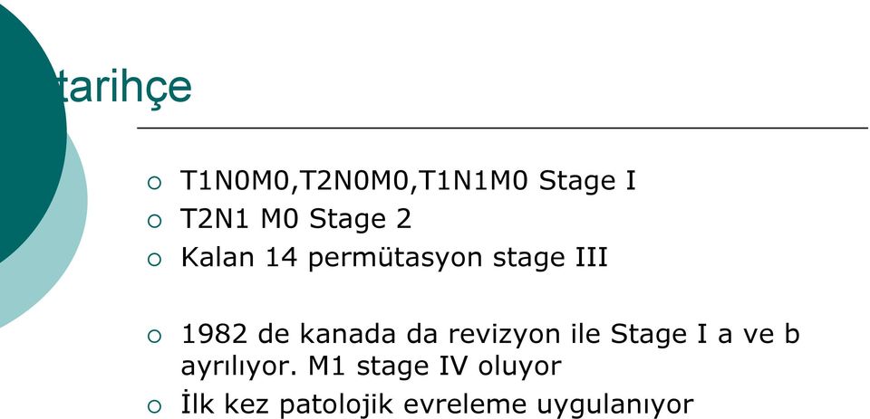 kanada da revizyon ile Stage I a ve b ayrılıyor.