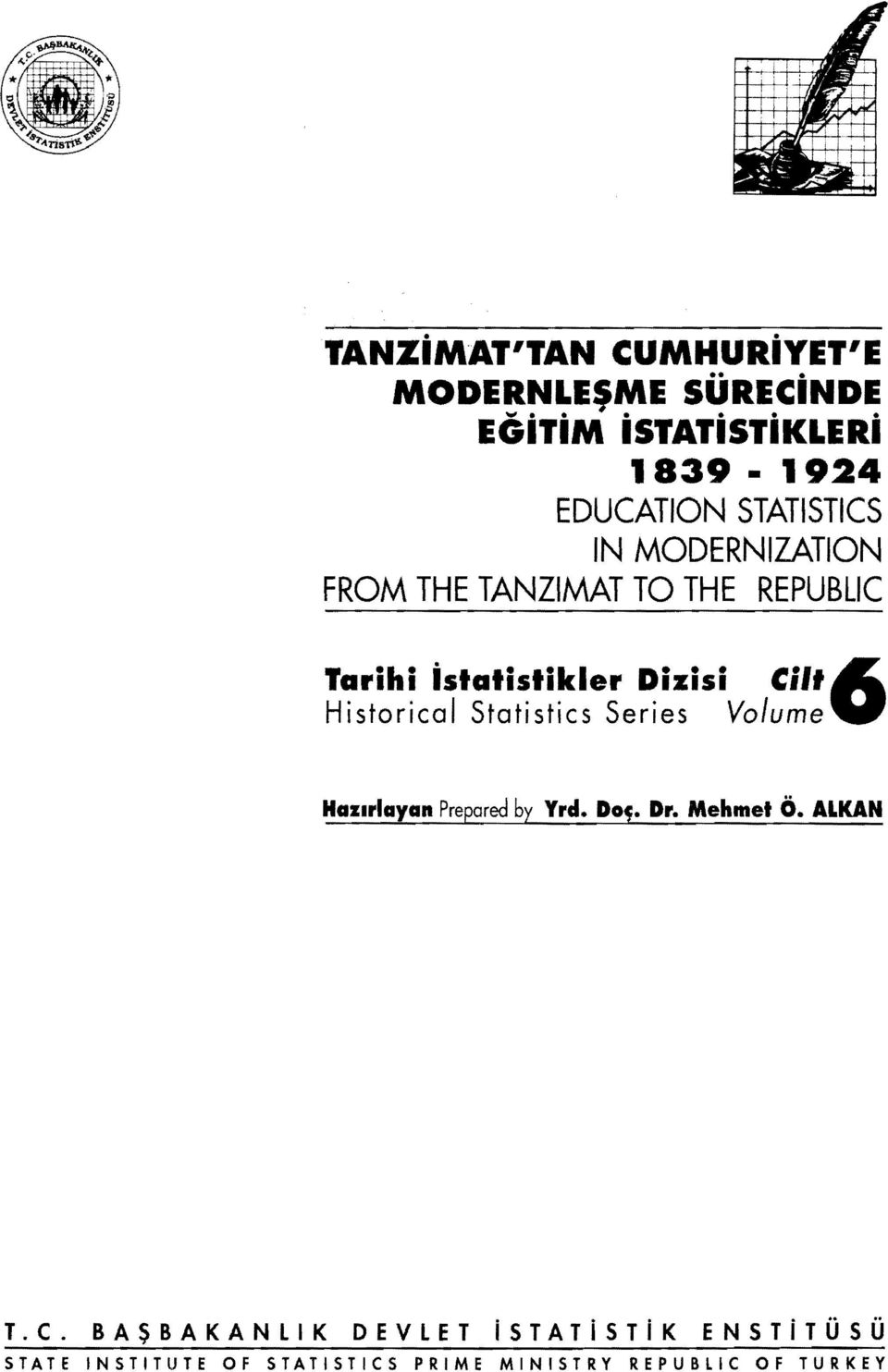 Historical Statistics Series Volume Hazlrlayan Prepared by Yrd. Dot. Dr. Mehmet O. ALKAN T.C.
