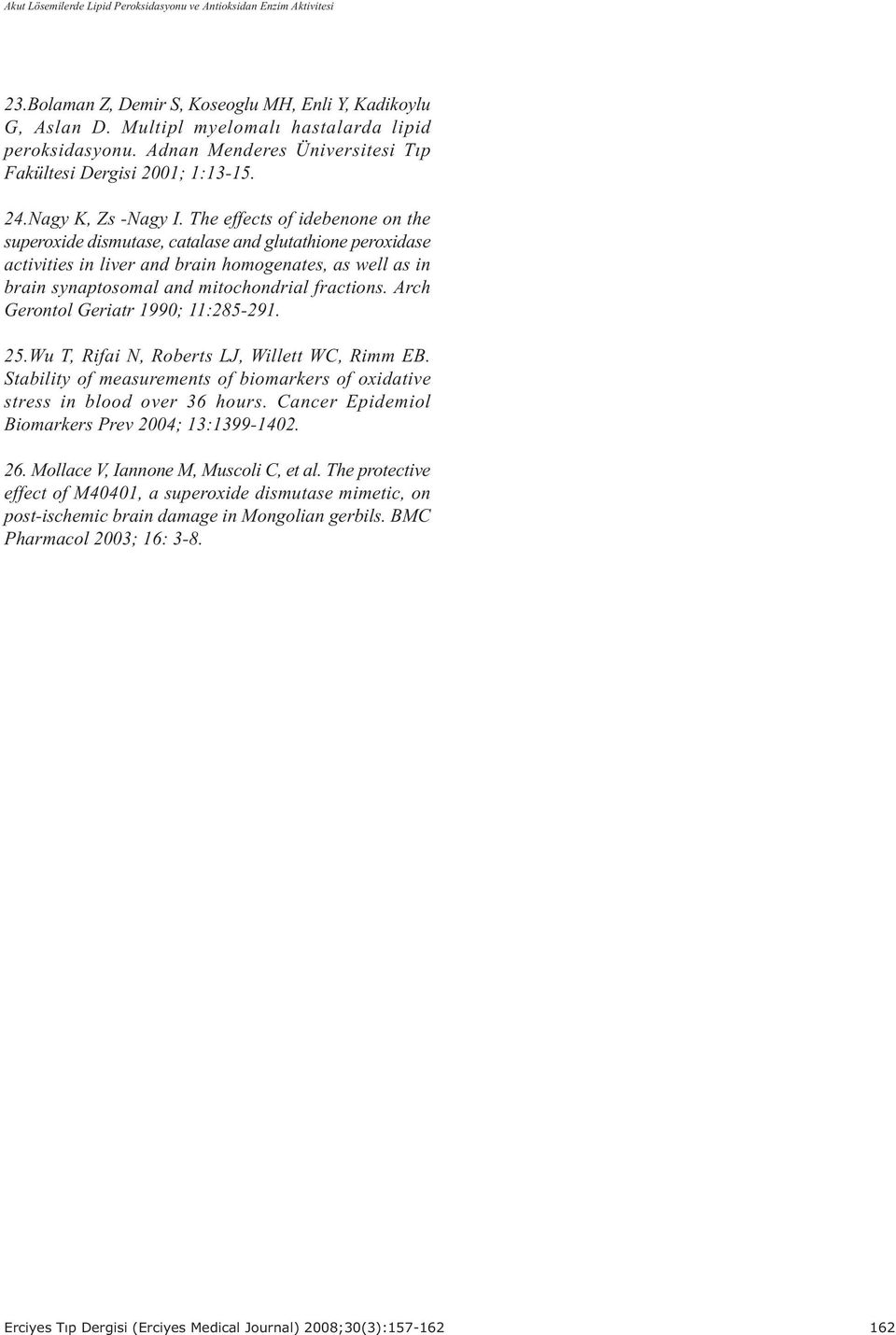 The effects of idebenone on the superoxide dismutase, catalase and glutathione peroxidase activities in liver and brain homogenates, as well as in brain synaptosomal and mitochondrial fractions.