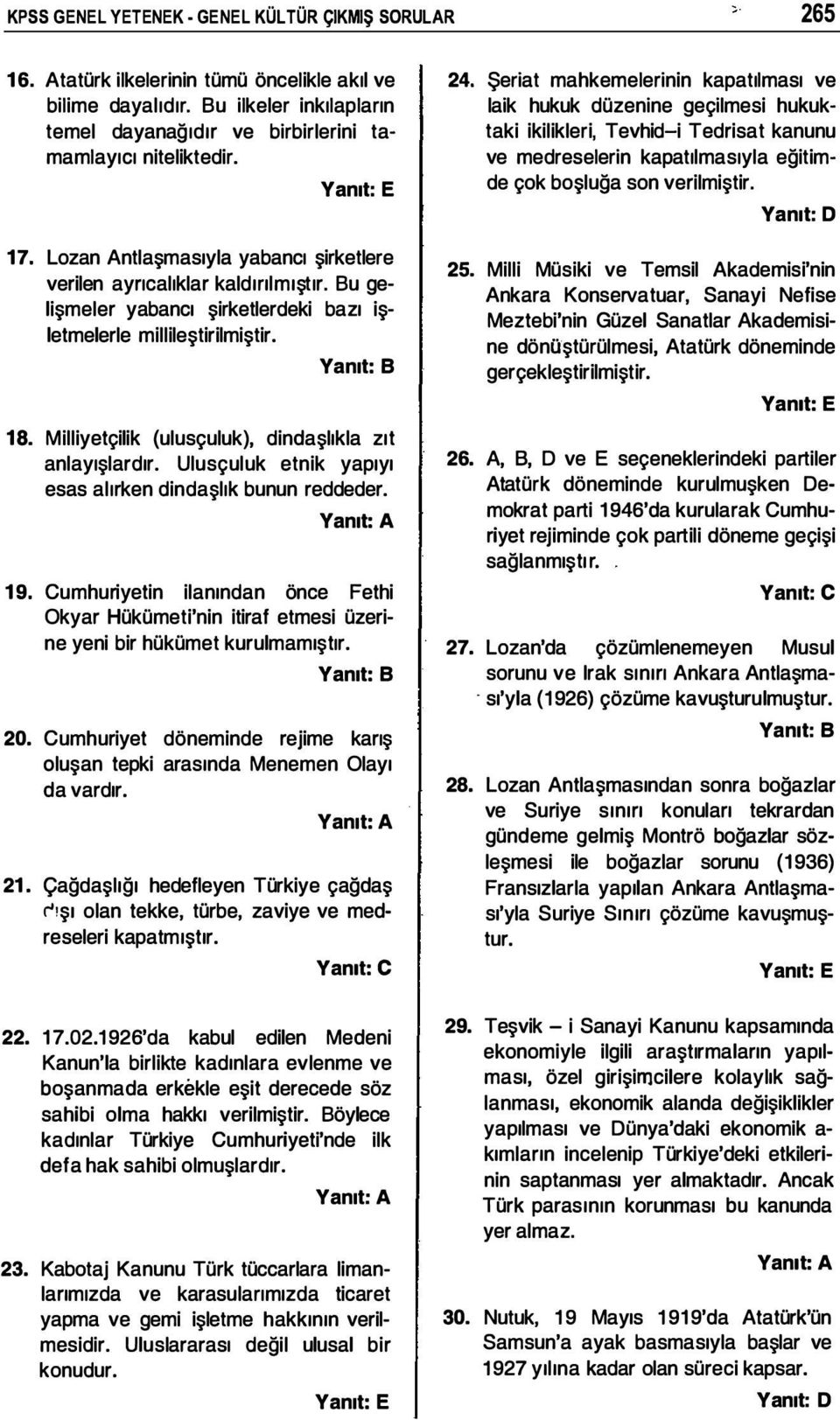 Milliyetçilik (ulusçuluk), dindaşlıkla zıt anlayışlardır. Ulusçuluk etnik yapıyı esas alırken dindaşlık bunun reddeder. 19.