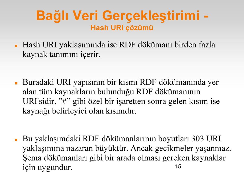 # gibi özel bir işaretten sonra gelen kısım ise kaynağı belirleyici olan kısımdır.