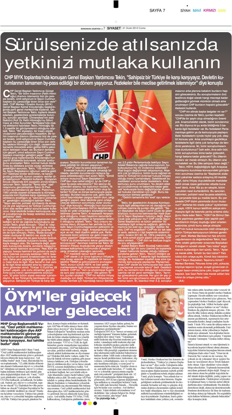 Fezlekeler bile meclise getirilmek istenmiyor" diye konuştu CHP Genel Başkan Yardımcısı Gürsel Tekin, "Bir bilim insanının (Fatih Hilmioğlu) dramını izlememiz bizi de çaresiz bıraktı, ümit ediyorum