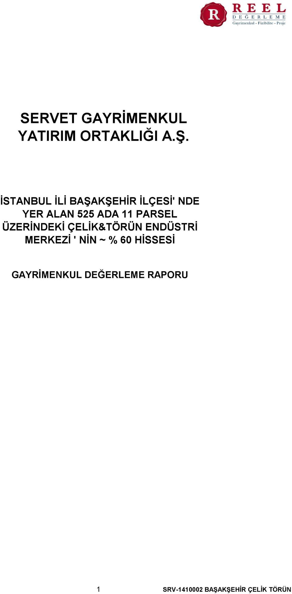 PARSEL ÜZERİNDEKİ ÇELİK&TÖRÜN ENDÜSTRİ MERKEZİ ' NİN ~ %