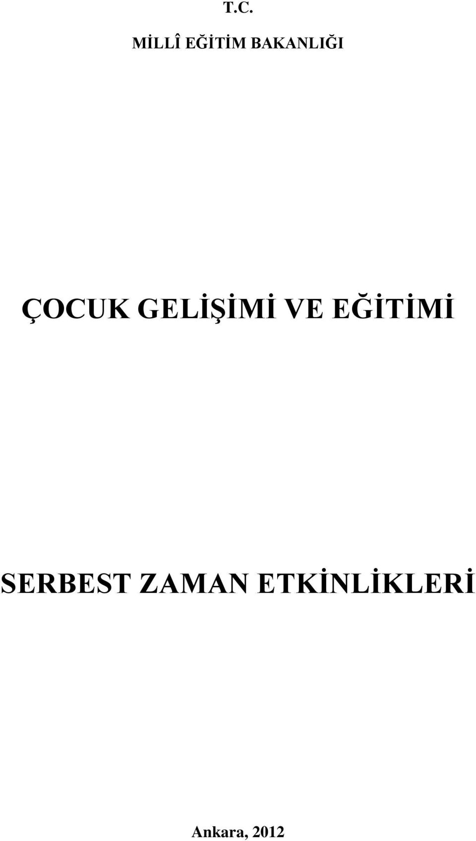 GELĠġĠMĠ VE EĞĠTĠMĠ