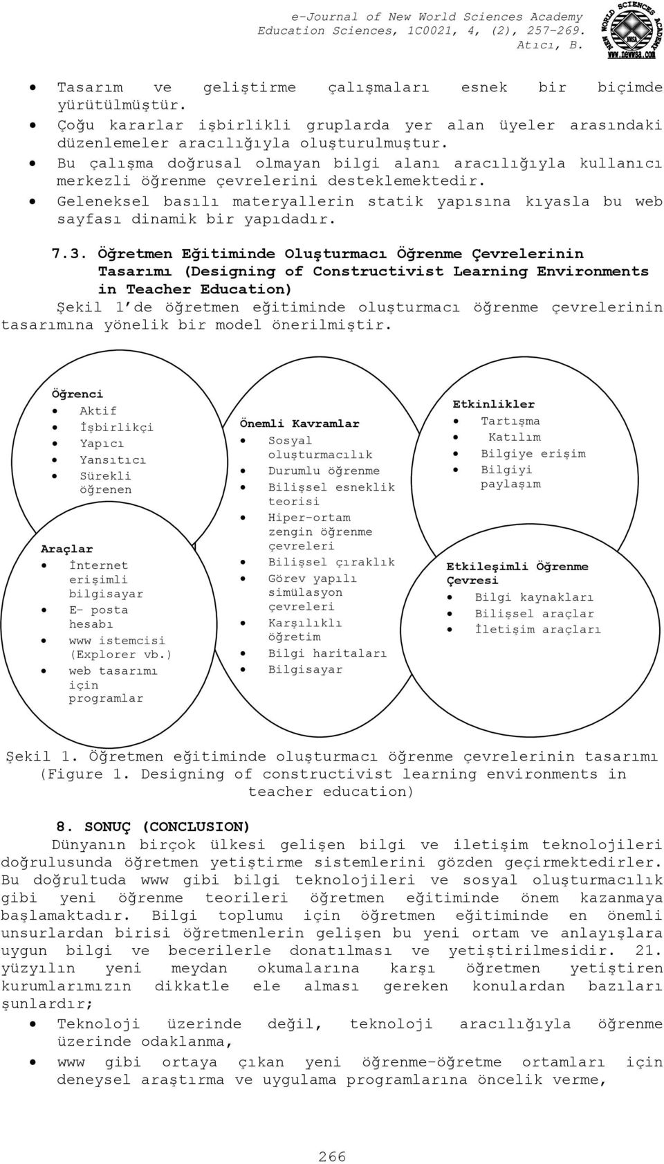 Geleneksel basılı materyallerin statik yapısına kıyasla bu web sayfası dinamik bir yapıdadır. 7.3.