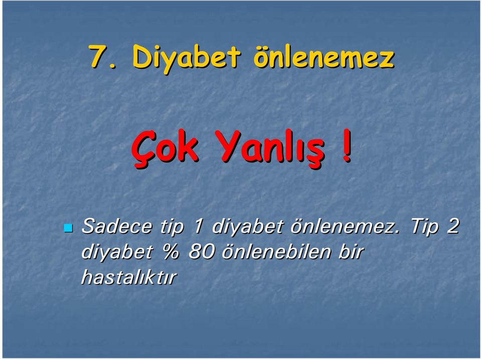 Sadece tip 1 diyabet