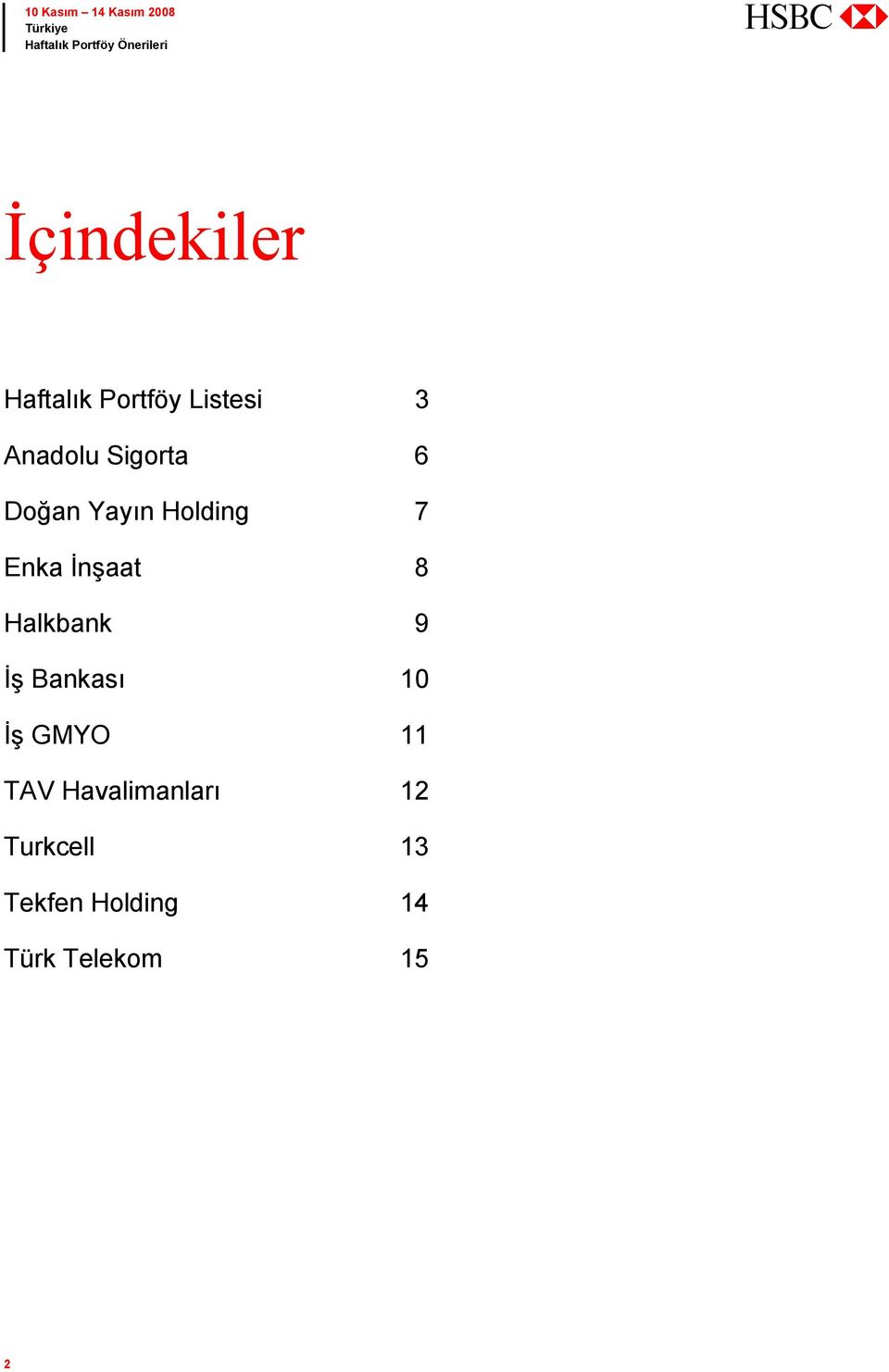 Halkbank 9 İş Bankası 10 İş GMYO 11 TAV