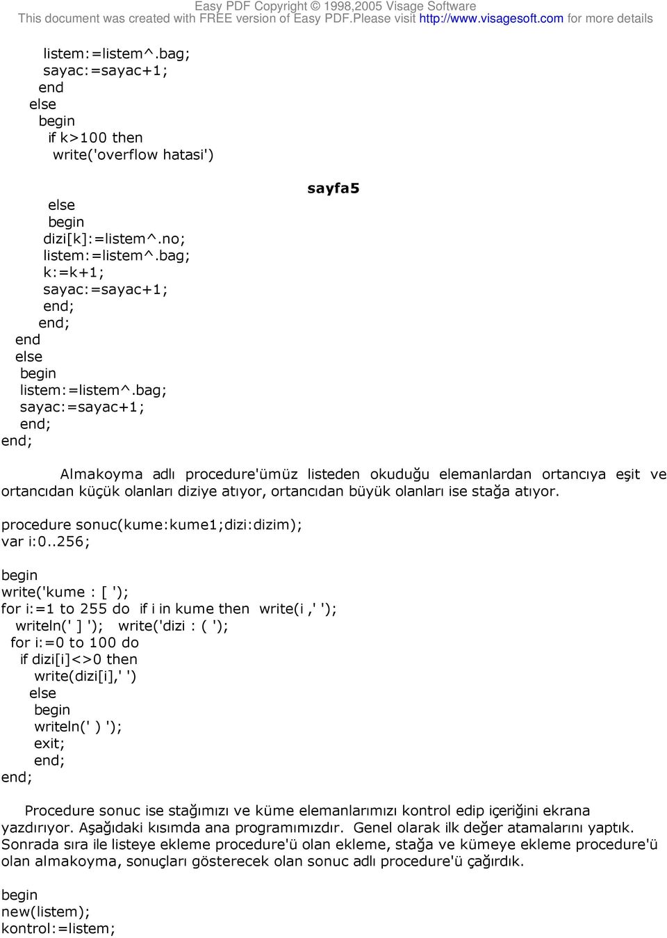 procedure sonuc(kume:kume1;dizi:dizim); var i:0.