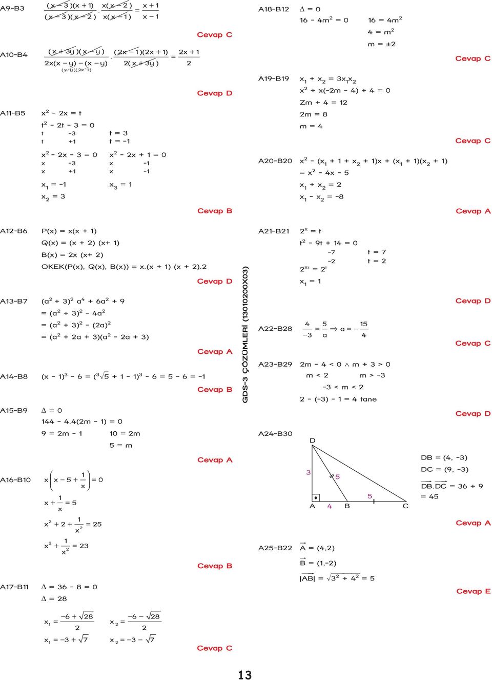 m = 4 x - x - 3 = 0 x - x + 1 = 0 x -3 x -1 x +1 x -1 x 1 = -1 x 3 = 1 x = 3 A0-B0 x - (x 1 + 1 + x + 1)x + (x 1 + 1)(x + 1) = x - 4x - 5 x 1 + x = x 1 - x = -8 A1-B6 P(x) = x(x + 1) Q(x) = (x + )