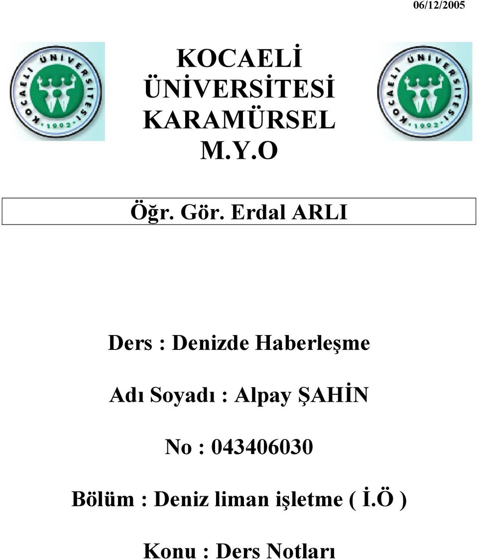 Erdal ARLI Ders : Denizde Haberle*me Ad,