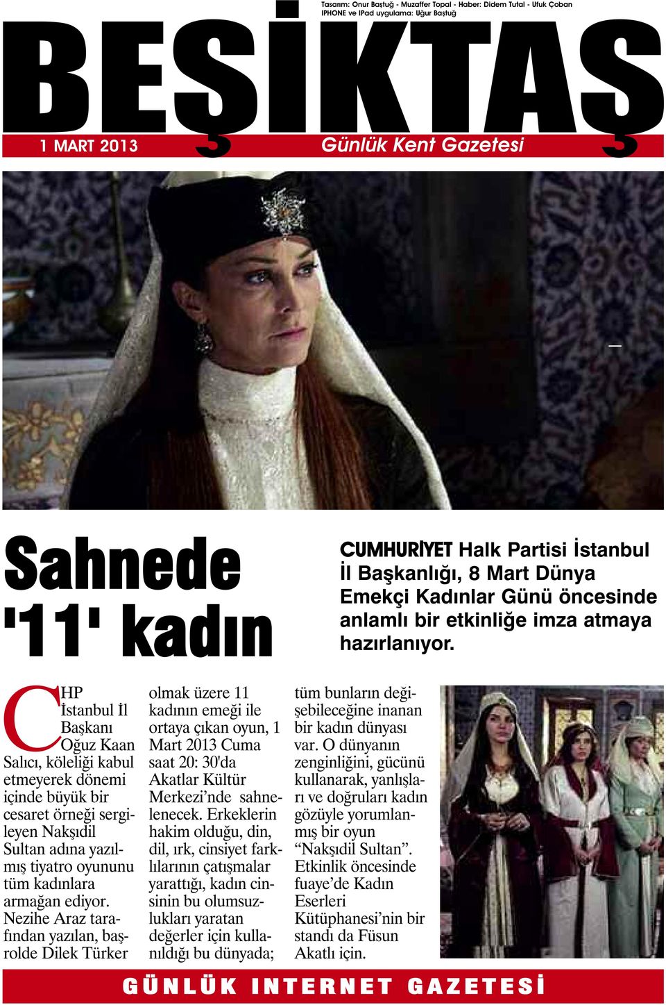 CHP İstanbul İl Başkanı Oğuz Kaan Salıcı, köleliği kabul etmeyerek dönemi içinde büyük bir cesaret örneği sergileyen Nakşıdil Sultan adına yazılmış tiyatro oyununu tüm kadınlara armağan ediyor.