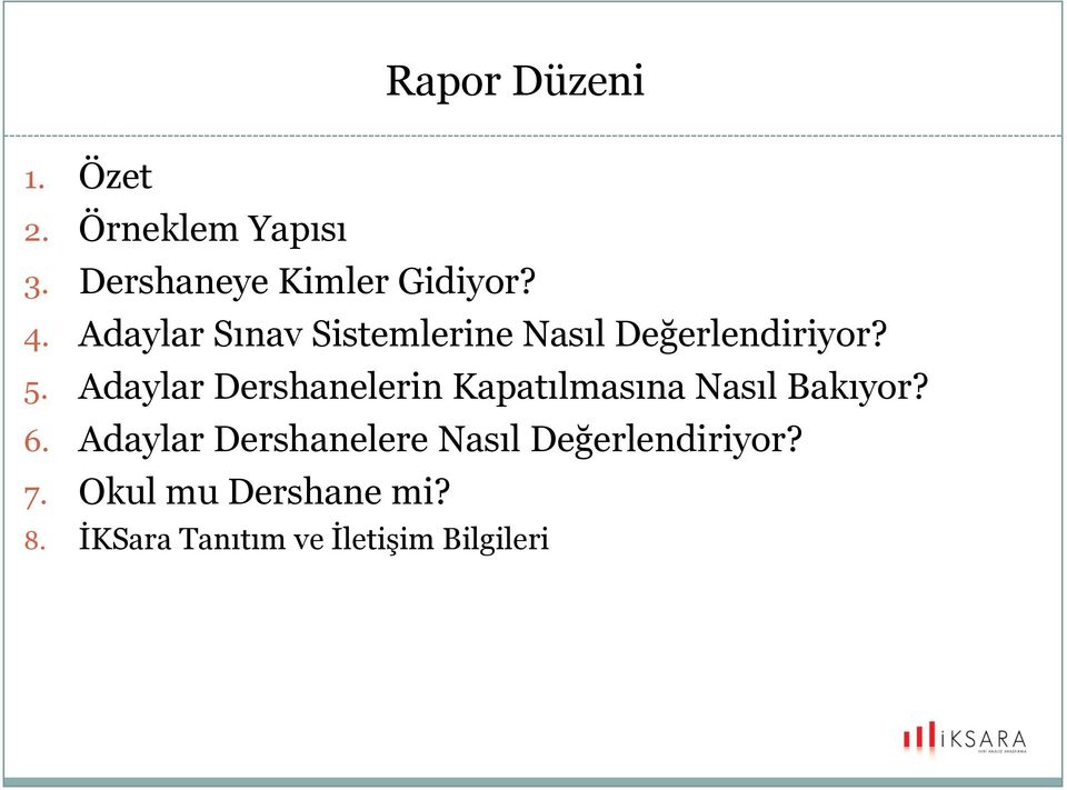 Adaylar Dershanelerin Kapatılmasına Nasıl Bakıyor? 6.