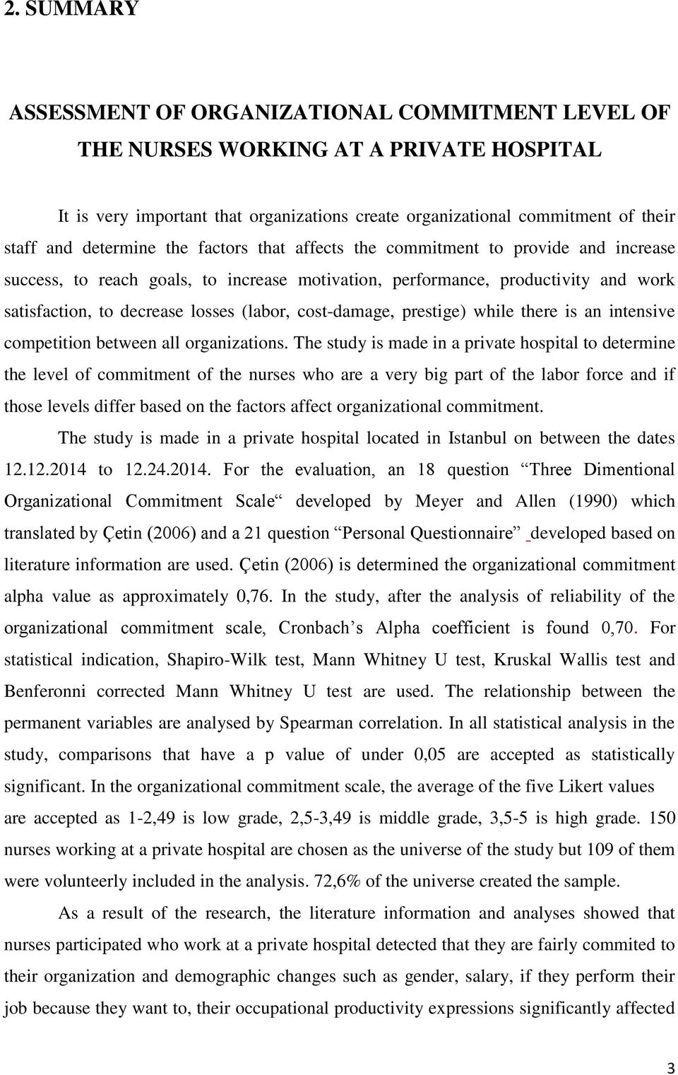 cost-damage, prestige) while there is an intensive competition between all organizations.