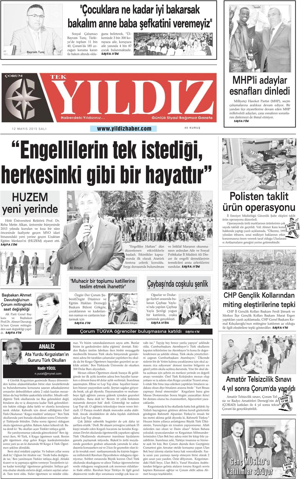 SAYFA 11 DE MHP'li adaylar esnaflarý dinledi Milliyetçi Hareket Partisi (MHP), seçim çalýþmalarýna aralýksýz devam ediyor.