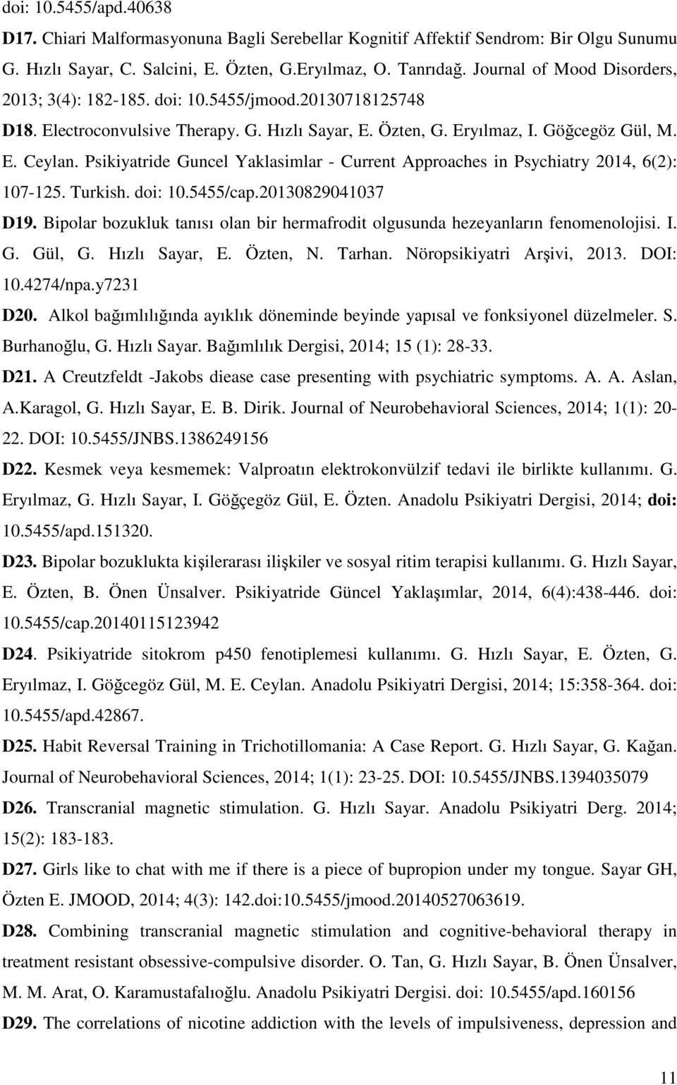 Psikiyatride Guncel Yaklasimlar - Current Approaches in Psychiatry 2014, 6(2): 107-125. Turkish. doi: 10.5455/cap.20130829041037 D19.