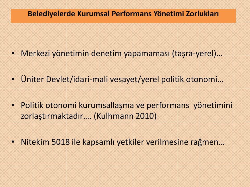 politik otonomi Politik otonomi kurumsallaşma ve performans yönetimini