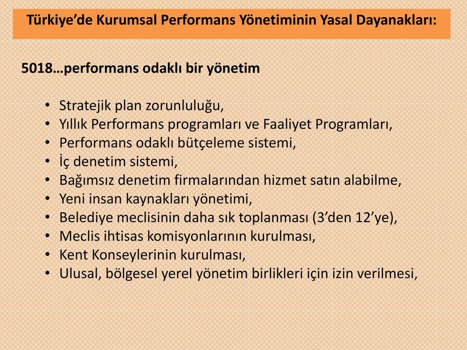 denetim firmalarından hizmet satın alabilme, Yeni insan kaynakları yönetimi, Belediye meclisinin daha sık toplanması (3 den 12