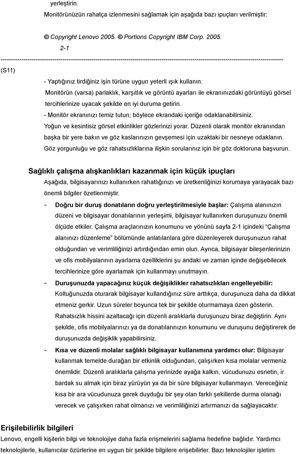 2-1 ----------------------------------------------------------------------------------------------------------------------------------------- (S11) - Yaptığınız tirdiğiniz işin türüne uygun yeterli