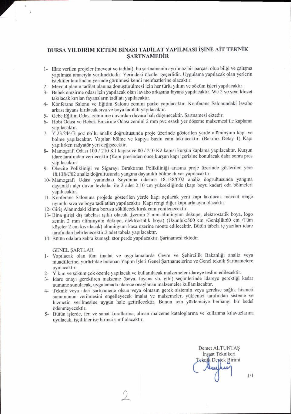 ittiiriilmesi igin her tiirlii ylklm ve sdkiim igleri yaprlacaktrr..' Bebek emirme dasr igin yaprlacak lan lavab arkastna fayans yaptlacaktlr.