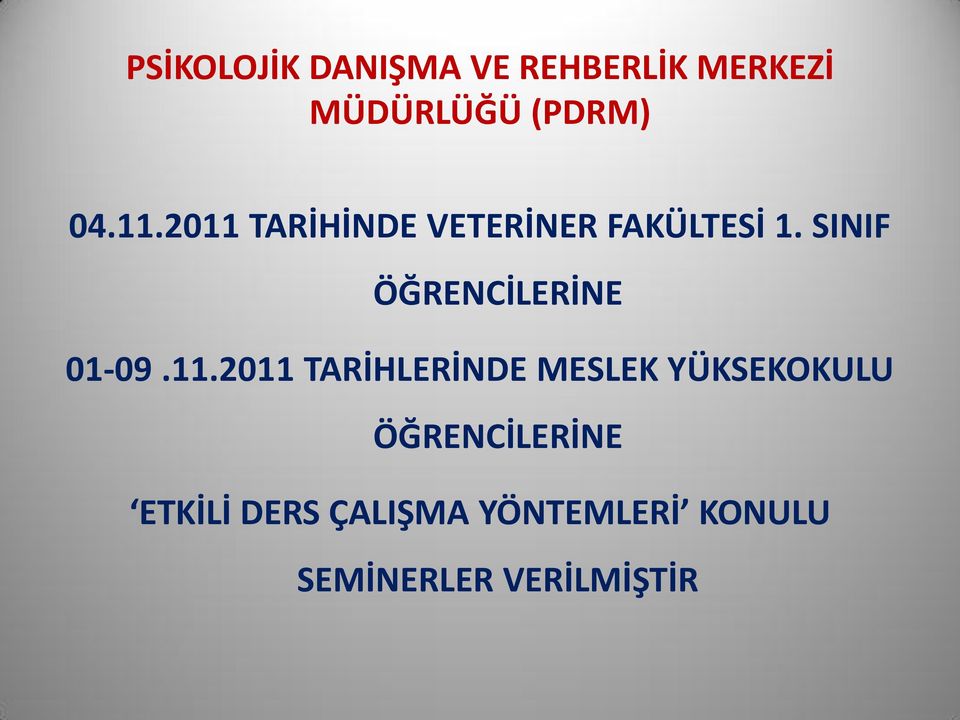 SINIF ÖĞRENCİLERİNE 01-09.11.
