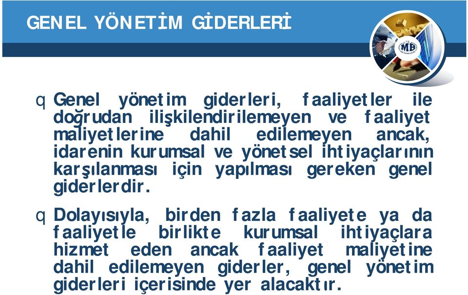 gereken genel giderlerdir.