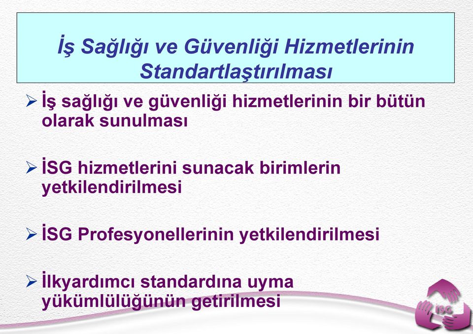 hizmetlerini sunacak birimlerin yetkilendirilmesi İSG