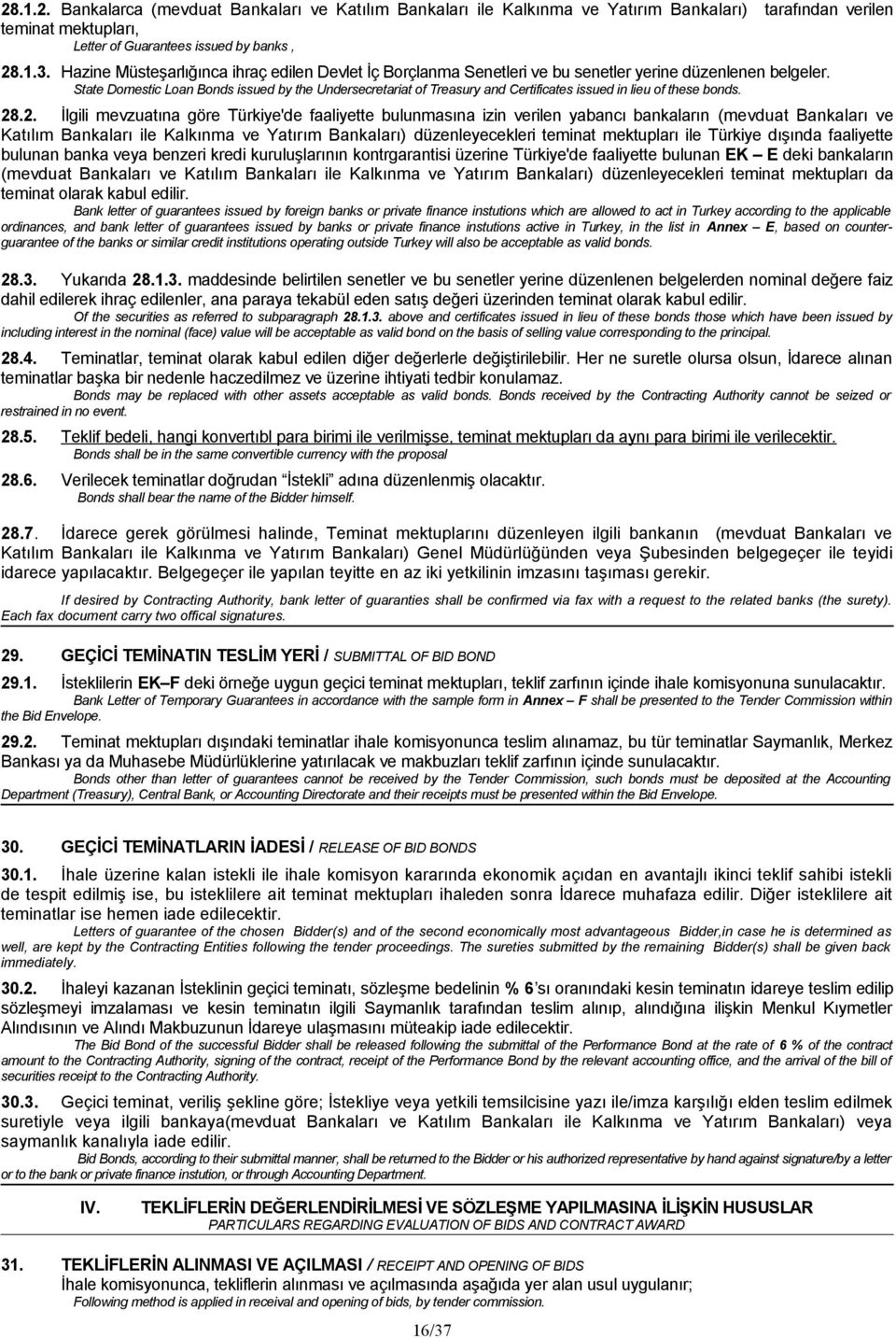 State Domestic Loan Bonds issued by the Undersecretariat of Treasury and Certificates issued in lieu of these bonds. 28