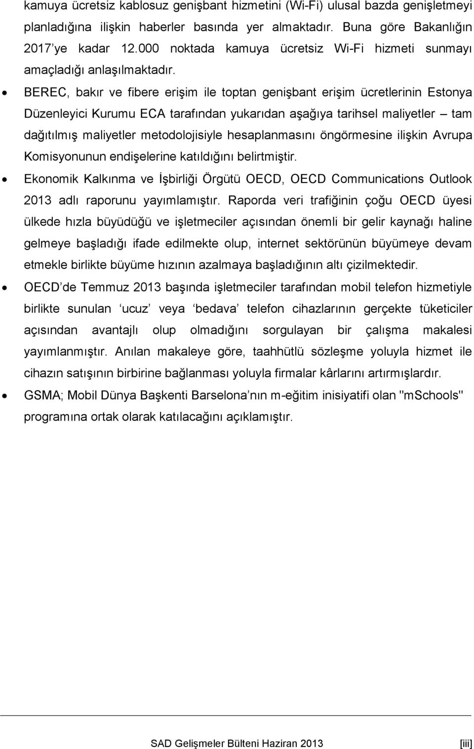 BEREC, bakır ve fibere erişim ile toptan genişbant erişim ücretlerinin Estonya Düzenleyici Kurumu ECA tarafından yukarıdan aşağıya tarihsel maliyetler tam dağıtılmış maliyetler metodolojisiyle