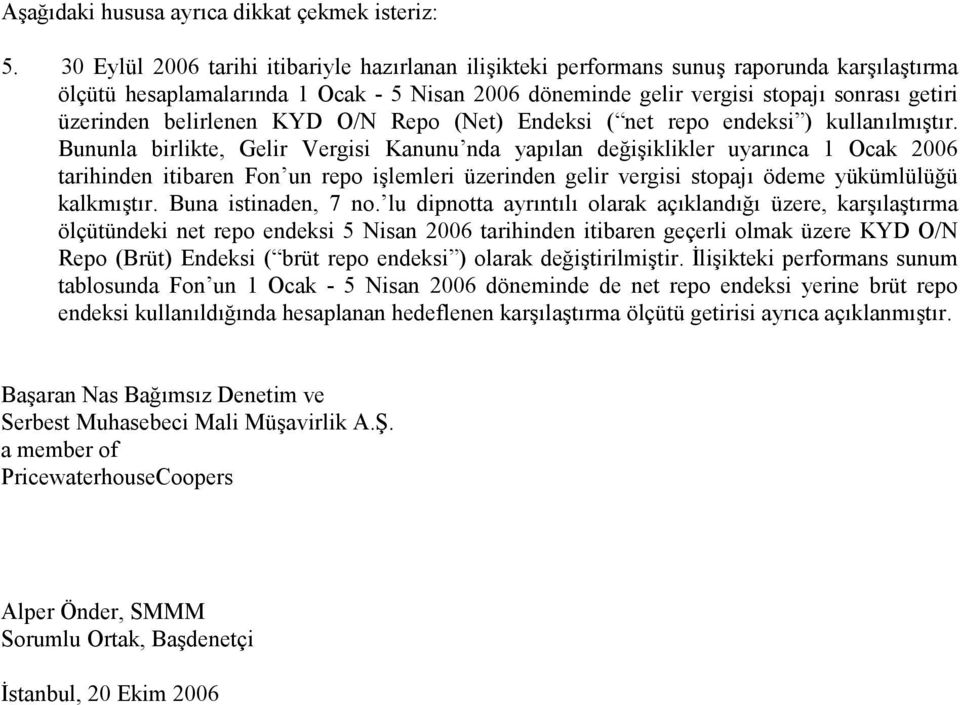 belirlenen KYD O/N Repo (Net) Endeksi ( net repo endeksi ) kullanlm,tr.