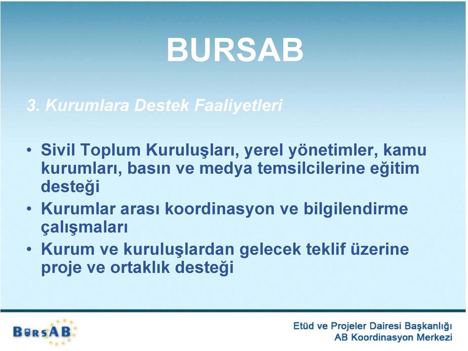 yönetimler, kamu kurumları, basın ve medya temsilcilerine eğitim