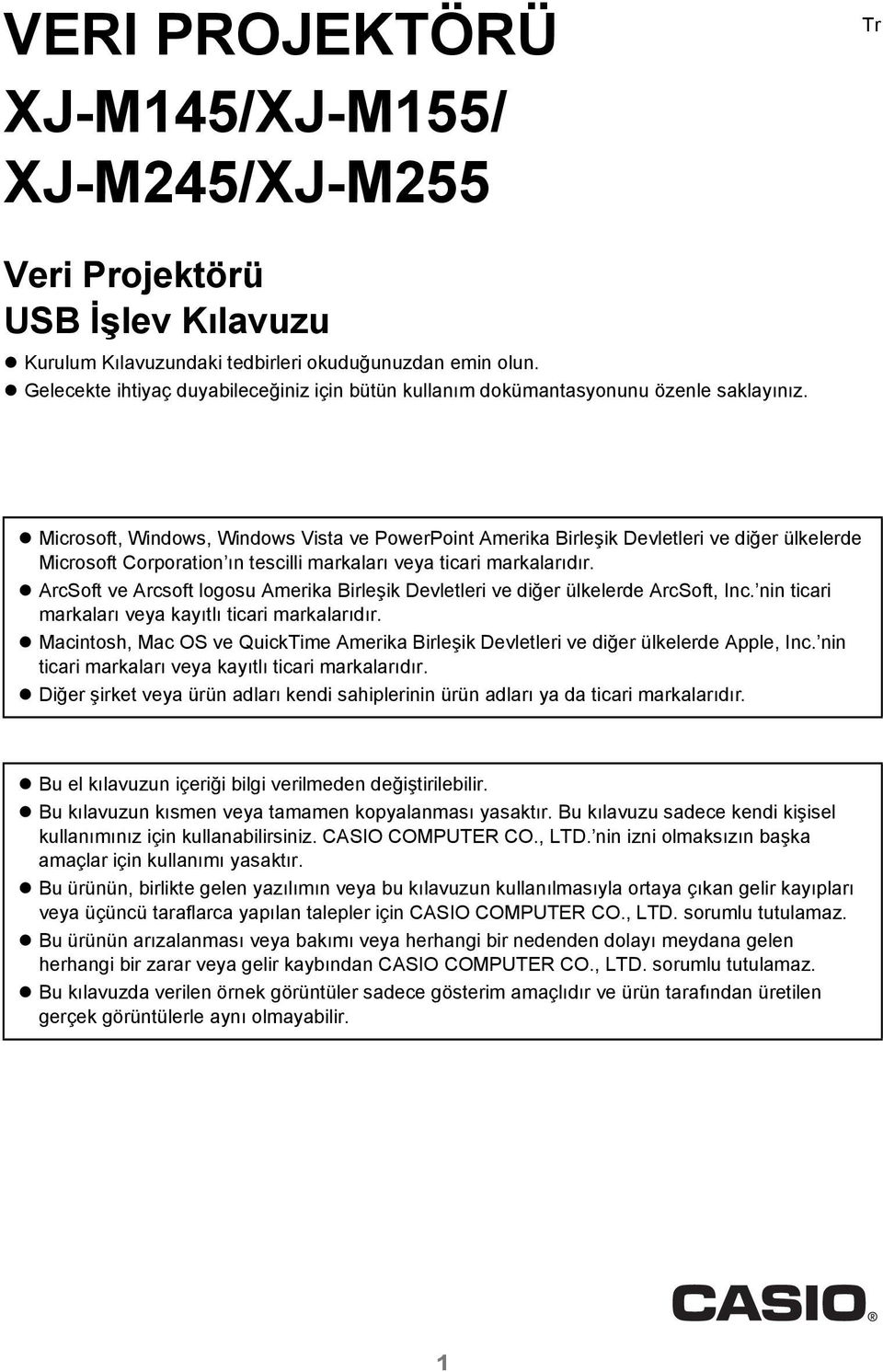 Microsoft, Windows, Windows Vista ve PowerPoint Amerika Birleşik Devletleri ve diğer ülkelerde Microsoft Corporation ın tescilli markaları veya ticari markalarıdır.