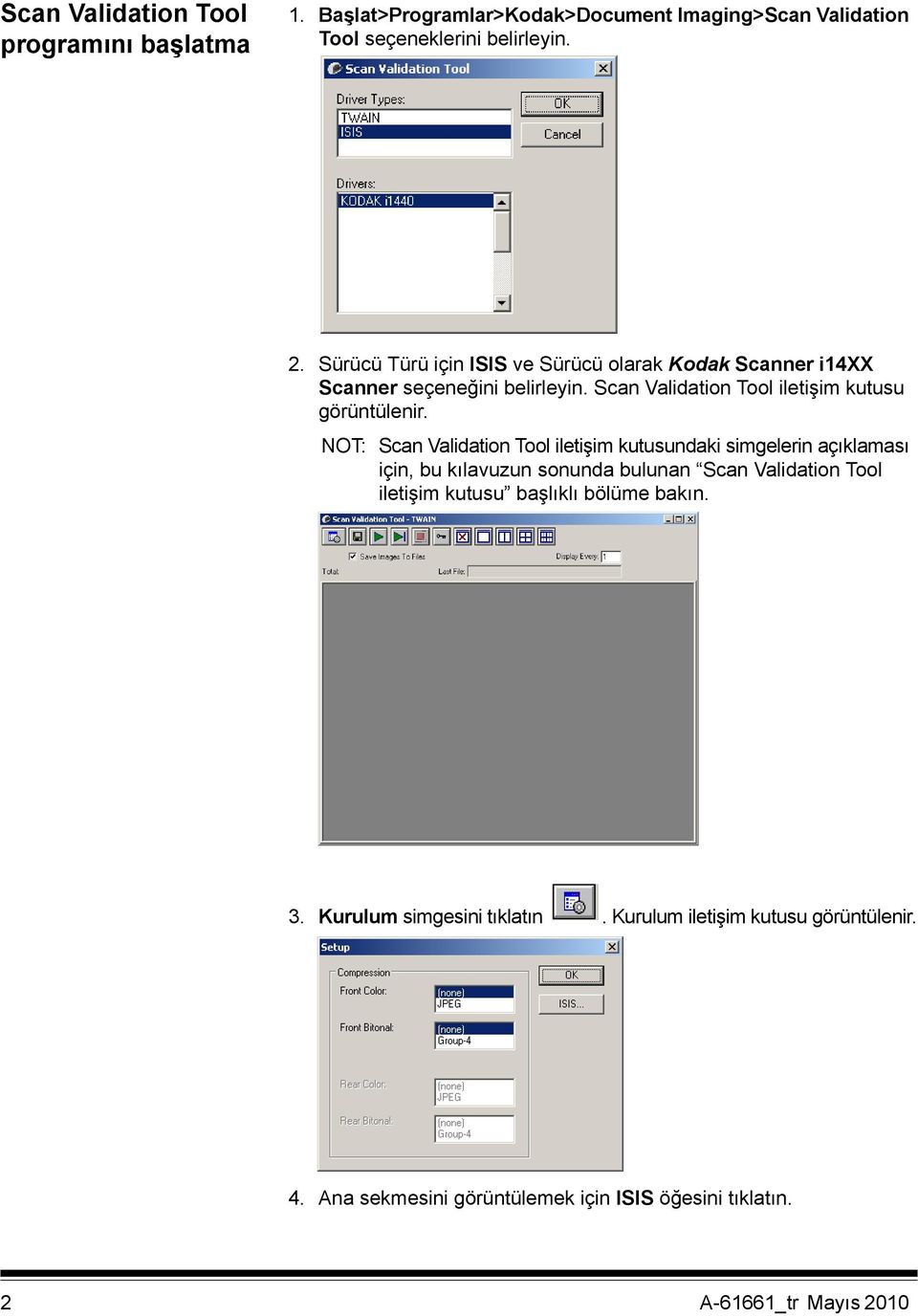 NOT: Scan Validation Tool iletişim kutusundaki simgelerin açıklaması için, bu kılavuzun sonunda bulunan Scan Validation Tool iletişim kutusu