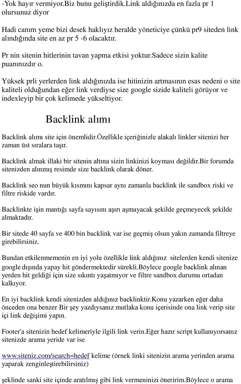 Pr nin sitenin hitlerinin tavan yapma etkisi yoktur.sadece sizin kalite puanınızdır o.