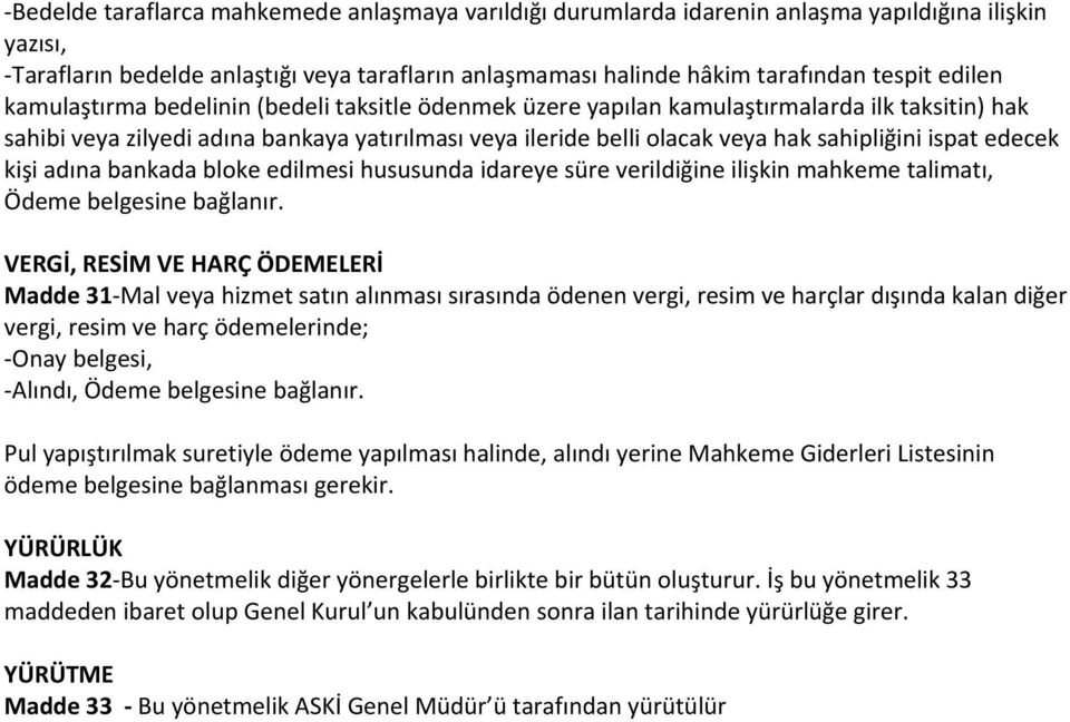 ispat edecek kişi adına bankada bloke edilmesi hususunda idareye süre verildiğine ilişkin mahkeme talimatı, Ödeme belgesine bağlanır.