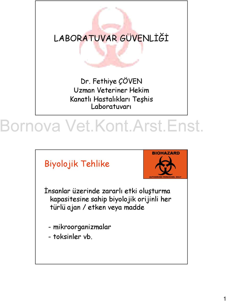 Laboratuvarı Biyolojik Tehlike İnsanlar üzerinde zararlı etki