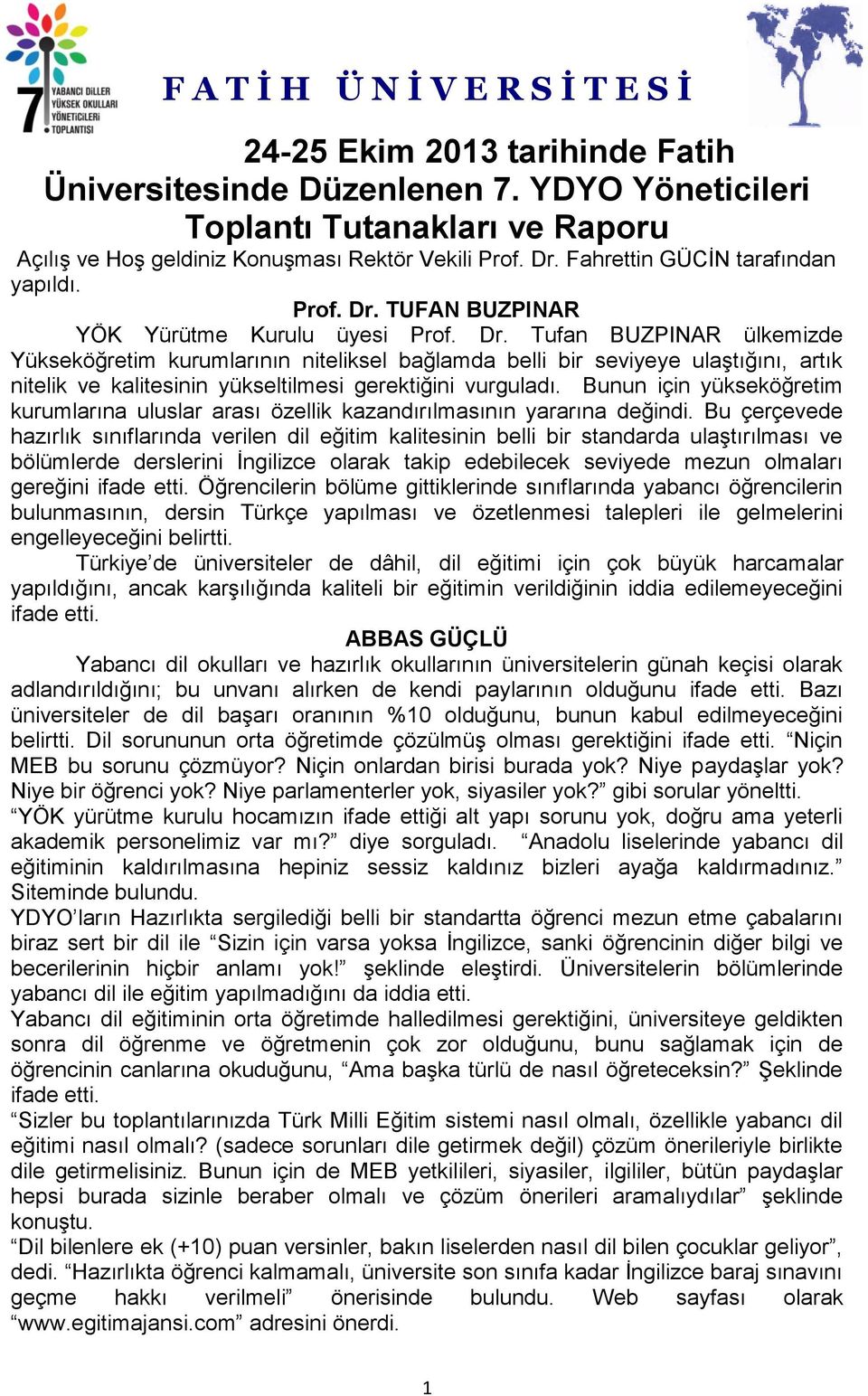 TUFAN BUZPINAR YÖK Yürütme Kurulu üyesi Prof. Dr.