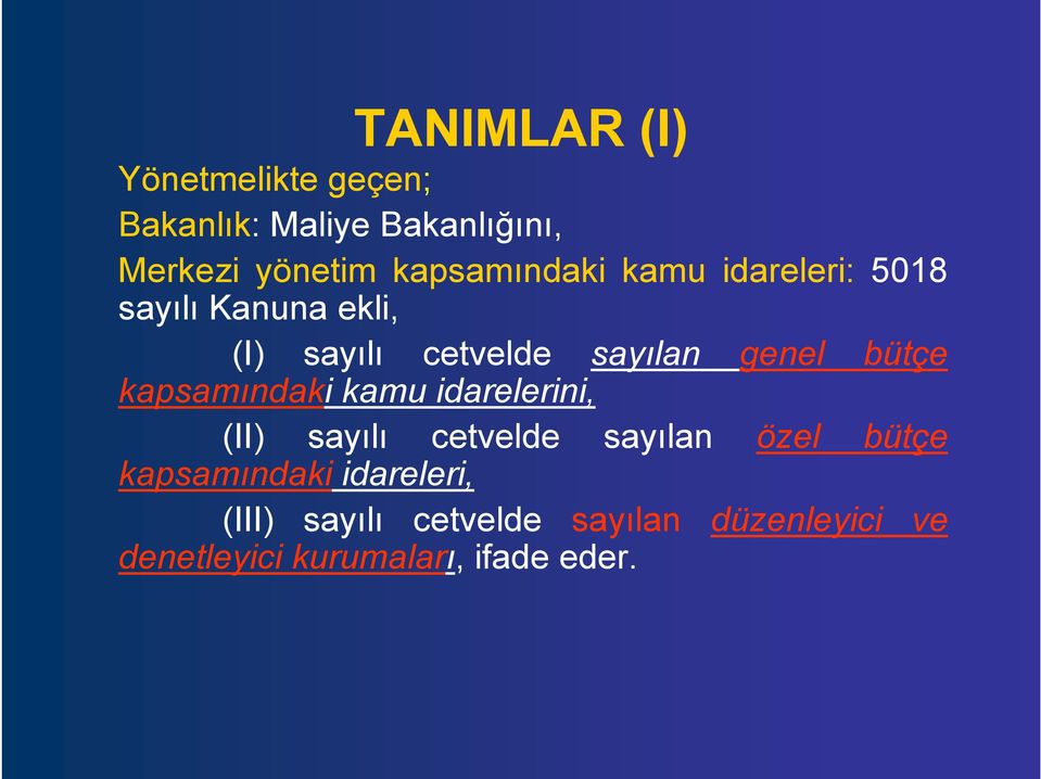 genel bütçe kapsamındaki kamu idarelerini, (II) sayılı cetvelde sayılan özel bütçe