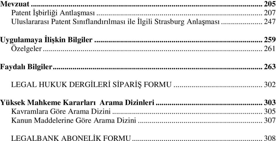 .. 247 Uygulamaya İlişkin Bilgiler... 259 Özelgeler... 261 Faydalı Bilgiler.